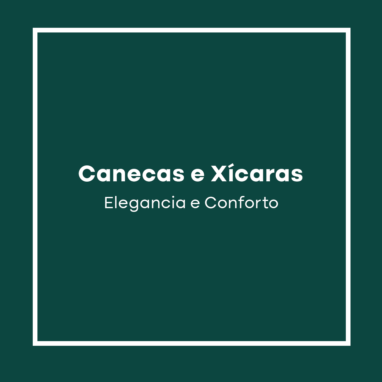 Canecas e Xicaras