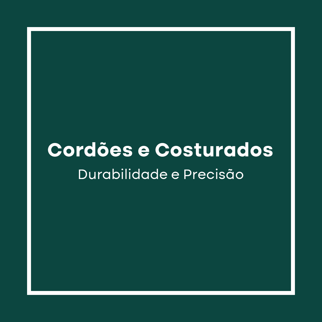 Cordoes e Costurados